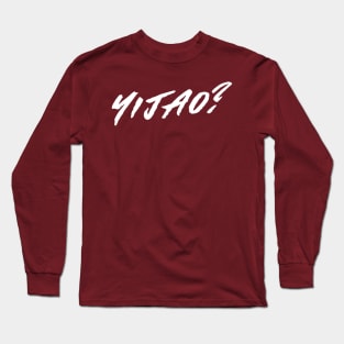 Yijao? Long Sleeve T-Shirt